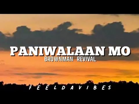 Brownman Revival - Paniwalaan Mo (Lyrics) - YouTube