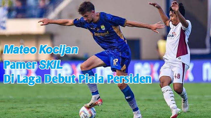 Pamer SKIL 𝙈𝙖𝙩𝙚𝙤 𝙆𝙤𝙘𝙞𝙟𝙖𝙣 pemain Asing persib di laga Debut, BOBOTOH banjiri pujian🔥🔥🔥🔥