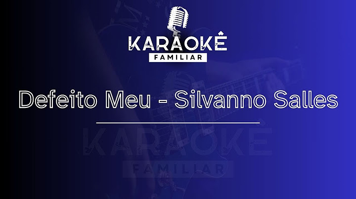 Karaokê Silvanno Salles Defeito Meu