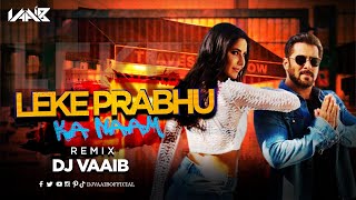 Leke Prabhu Ka Naam | DJ Vaaib | Tiger 3 | Salman Khan, Katrina | Pritam | Arijit Singh, Nikhita