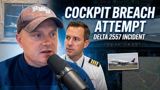 PILOT REACTS to Delta Flight 2557 Incident: UNHINGED Passenger Attempts to Break into Cockpit
