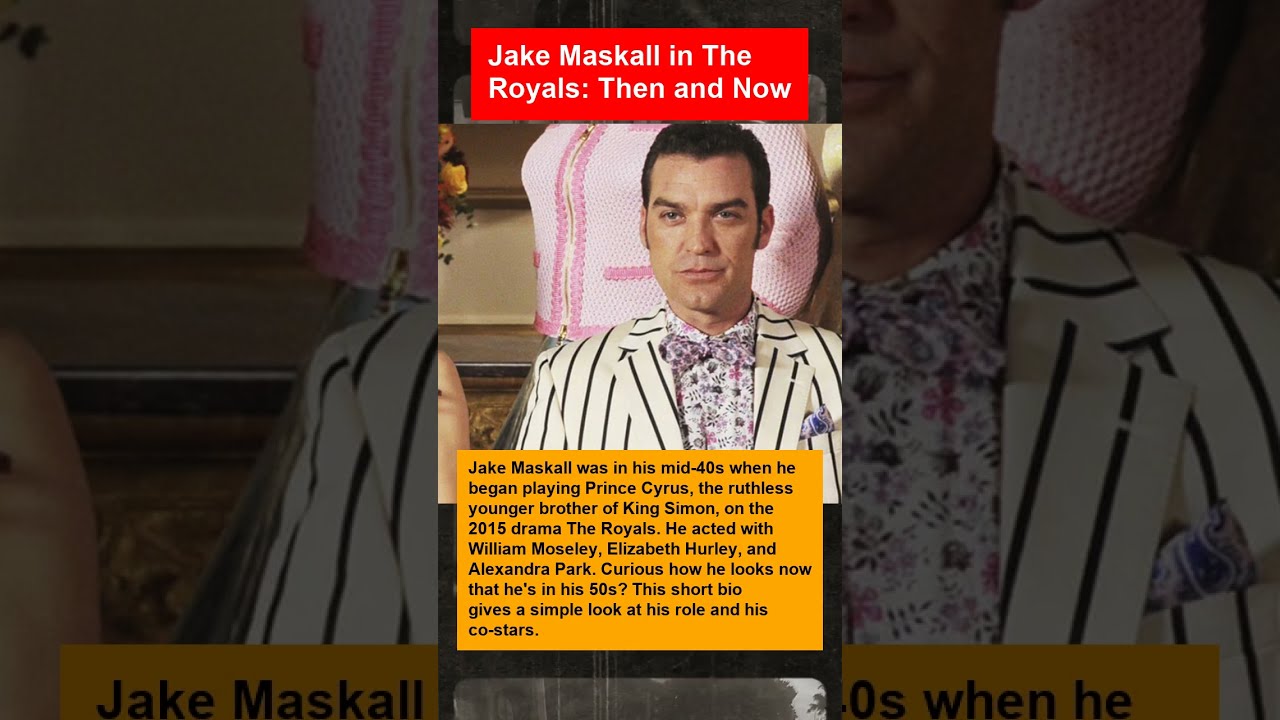 Jake Maskall in The Royals: Then and Now