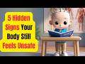 5 Hidden Signs Your Body Still Feels Unsafe . | Mind Frame Secrets