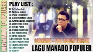 LAGU POP MANADO POPULER [ GUNAWAN -- FULL ALBUM TERBAIK ] LAGU MANADO TERBAIK DAN PALING DISUKAI