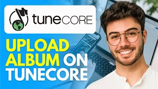How to Upload Album on TuneCore (2024) Step by Step Tutorial screenshot 2