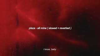 plaza - all mine ( slowed + reverbed + lyrics ) Resimi