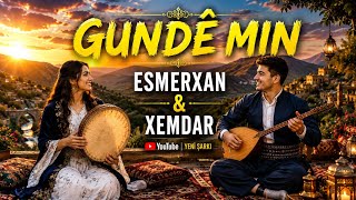 Esmerxan Û Xemdar =Gundê Min
