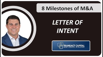 What is the Letter Of Intent in Investment Banking - 8 Milestones of M&A - Transact Capital