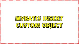 Mybatis insert custom object