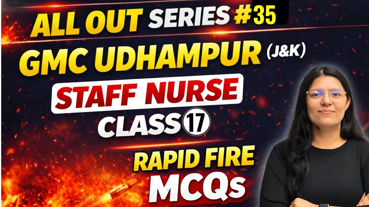 GMC Udhampur Staff Nurse Class-17 | Rapid Fire MCQs | ALL OUT Series #34