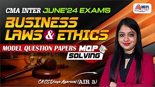 CMA Inter June 24 | Business Laws & Ethics - MQP SOLVING 📝| MEPL- Divya Agarwal Mam
