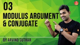 Complex Numbers L-3 | Modulus Argument & Conjugate | Class 11 Maths | IIT JEE MAINS | Vedantu