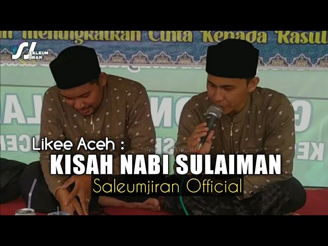 Likee Aceh | Nabi Sulaiman Grup Saleumjiran class=