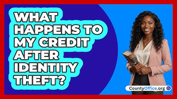 What Happens To My Credit After Identity Theft?