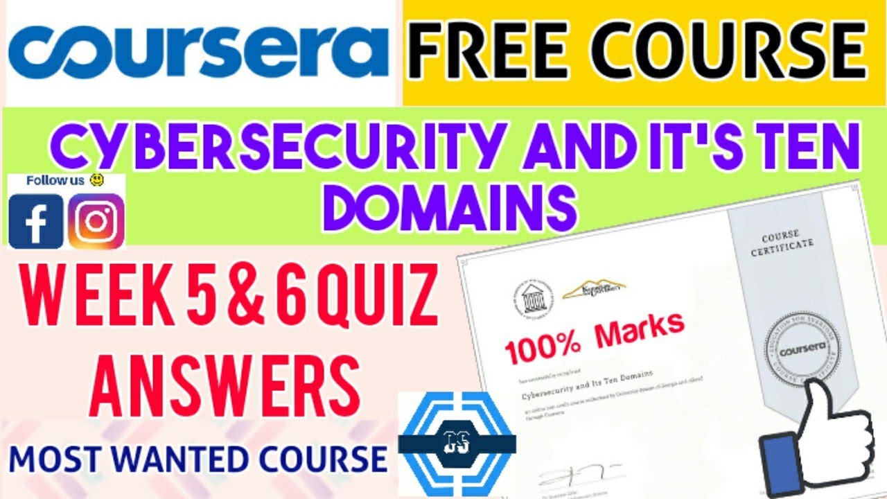 Cybersecurity And It's Ten Domains - Coursera  | Week 5 And Week 6 Quiz Answers Solved |