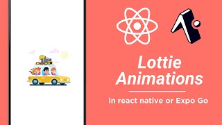 How to use Lottie Animations in react Native and FIX expo App Crash