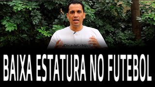 QUANDO SEU FILHO TEM BAIXA ESTATURA NO FUTEBOL