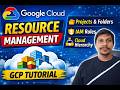 Google Cloud Resource Management Explained | GCP Tutorial | Part 2