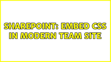 Sharepoint: Embed css in modern team site (3 Solutions!!)