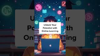 Unlock Your Potential with Online Learning