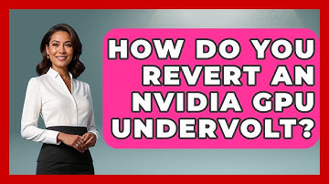 How Do You Revert An Nvidia GPU Undervolt? - The Hardware Hub