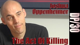 DP/30: The Act of Killing, documentarian Joshua Oppenheimer