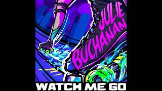 Watch Me Go - Julie Buchanan (FULL SONG)