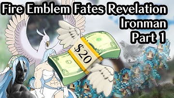 Part 1: I bought rev for $20 :Fire Emblem Fates Revelation Ironman!