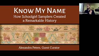Know My Name  How Schoolgirl Samplers Created a Remarkable History with Alexandra Peters