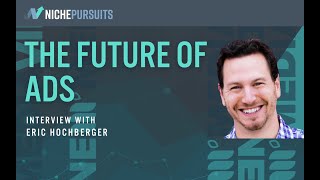 The Concerning Future of Displays Ads with Eric Hochberger, Mediavine Co-founder