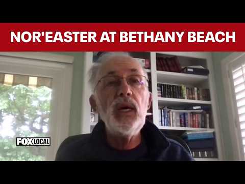 Nor'easter impacting Bethany Beach