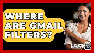 Where Are Gmail Filters? - TheEmailToolbox.com