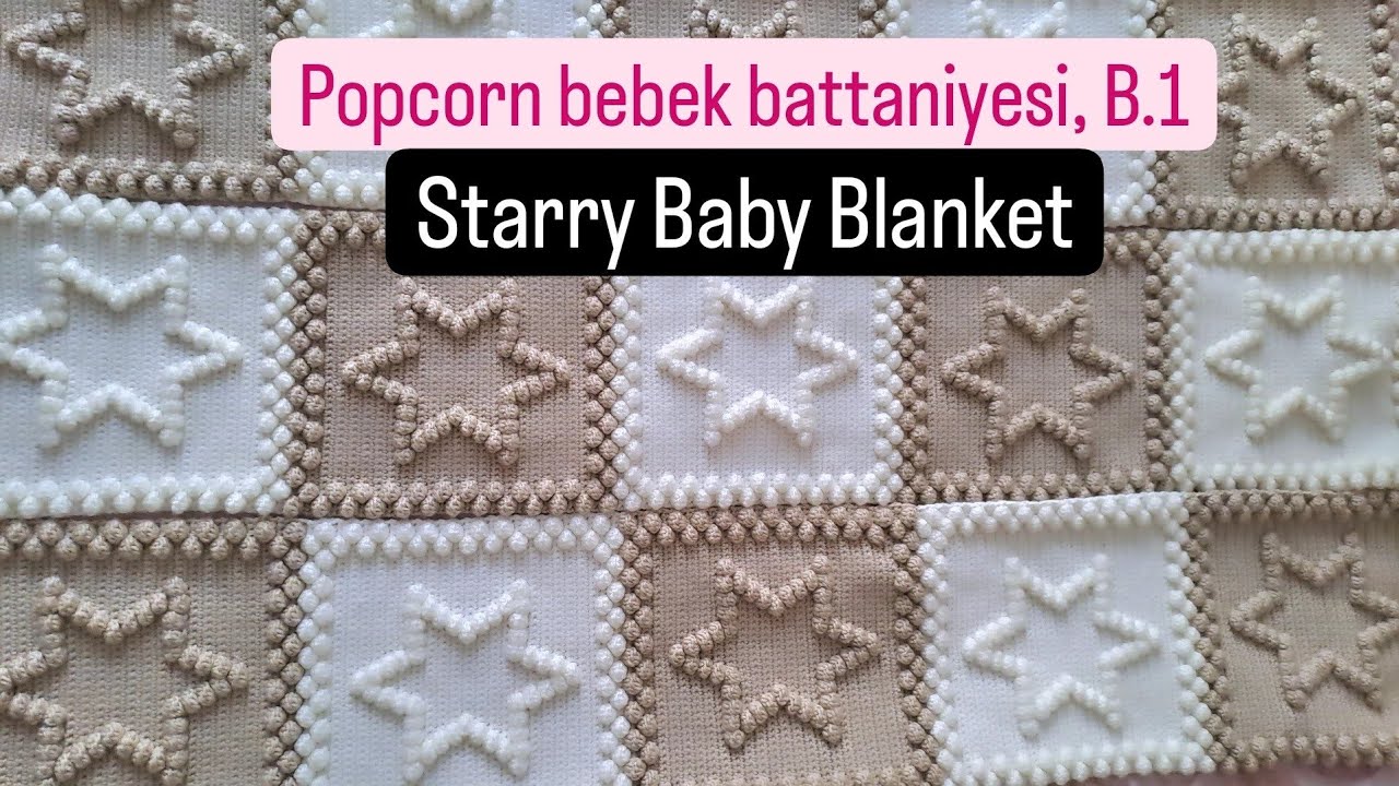 Popcorn yıldızlı bebek battaniyesi star baby blanket #crochet #sewing #keşfet