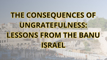 Lessons from Banu Israel Mufti menk