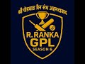 R RANKA GPL SEASON - 6 II DAY 4