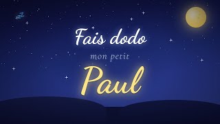 Fais dodo mon petit Paul 🌙 Berceuse personnalisée pour bébé | Musique pour dormir