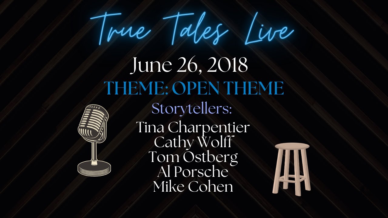 True Tales Live, June 2018: Open Theme (Season 2, Episode 6)
