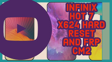 infinix hot 7 x624 hard reset and frp cm2