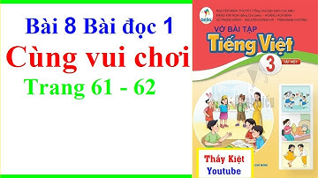 Vở Bài Tập Tiếng Việt Lớp 3 Cánh Diều Trang 61 - 62 | Bài 8 Bài Đọc 1 Cùng Vui Chơi
