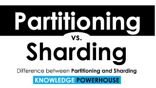 What is the difference between Partitioning and Sharding db tables?