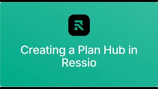Creating a Plan Hub in Ressio