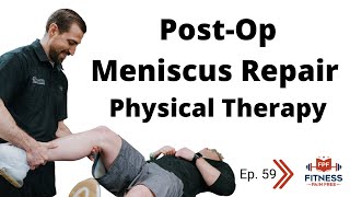 Physical Therapy Rehabilitation After Meniscus Repair Surgery - Evidence Based Guide | FPF Show E:59