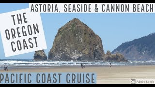 The Oregon Coast - Seaside, Cannon Beach and Astoria
