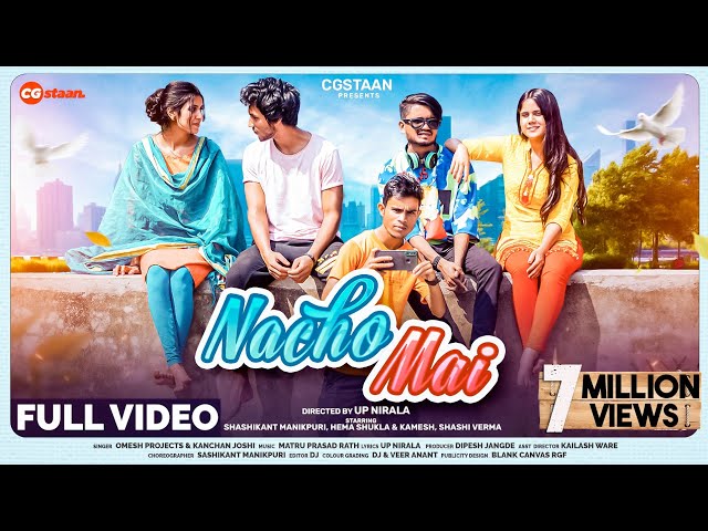 Nacho Mai(नाचो मैं) | Official Video Song | Shashikant Manikpuri|Hema S|Omesh & Kanchan|Matruprasad class=