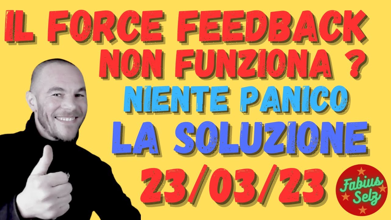 ACC PROBLEMI CON IL FORCE FEEDBACK.. LA SOLUZIONE YouTube