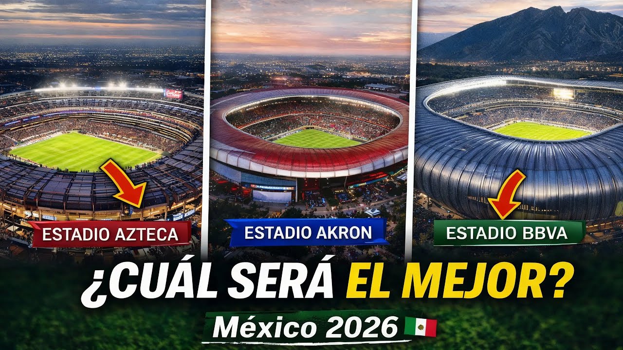 🔥Los 3 Estadios de México para el Mundial 2026 | ¿Cuál Será el Mejor?🔥