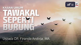 Tawakal Seperti Burung - Ustadz Dr. Firanda Andirja M.A