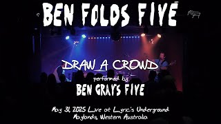 Ben Gray's Five - Draw A Crowd [Live Ben Folds Five Cover, 2025-05-31]
