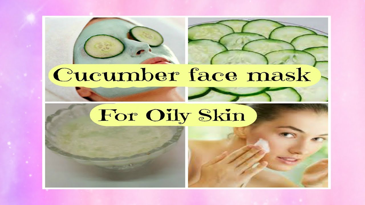 Homemade natural Cucumber face pack for oily SkinDIY face pack YouTube
