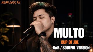 Multo - Cup of Joe │ Neon Soul PH (Young R&B / Soulful Version)